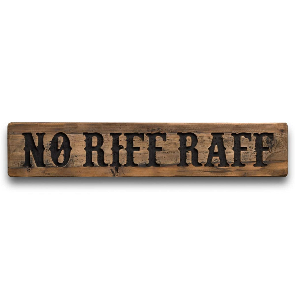 No Riff Raff Rustic Wooden Message Plaque - Price Crash Furniture