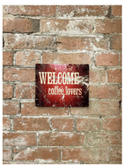 Metal Sign Plaque - Welcome Coffee Lovers - Price Crash Furniture