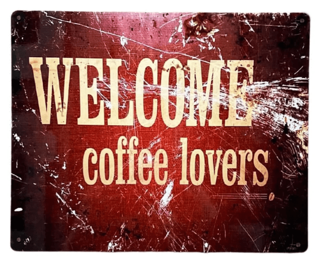 Metal Sign Plaque - Welcome Coffee Lovers - Price Crash Furniture