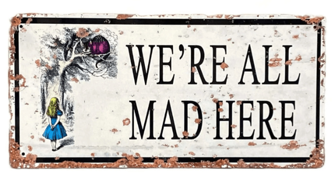 Vintage Metal Sign - Alice In Wonderland - We're All Mad Here - Price Crash Furniture