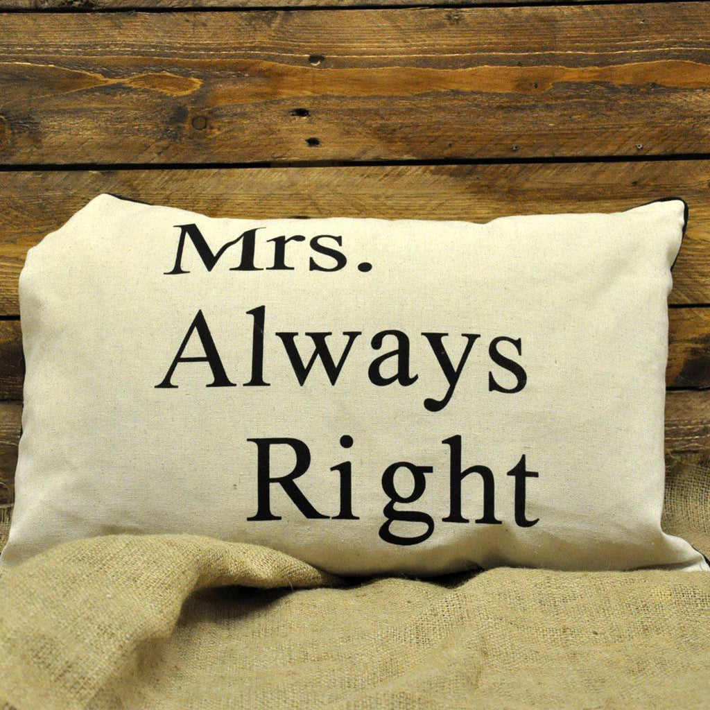 60x39cm Mrs Always Right Cushion - Price Crash Furniture