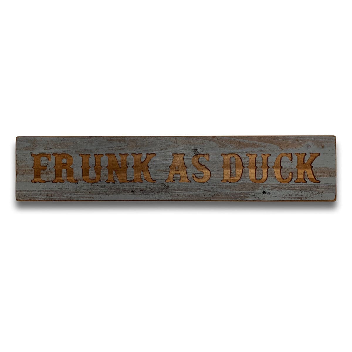 Frunk Grey Wash Wooden Message Plaque - Price Crash Furniture