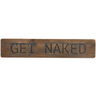 Get Naked Rustic Wooden Message Plaque - Price Crash Furniture