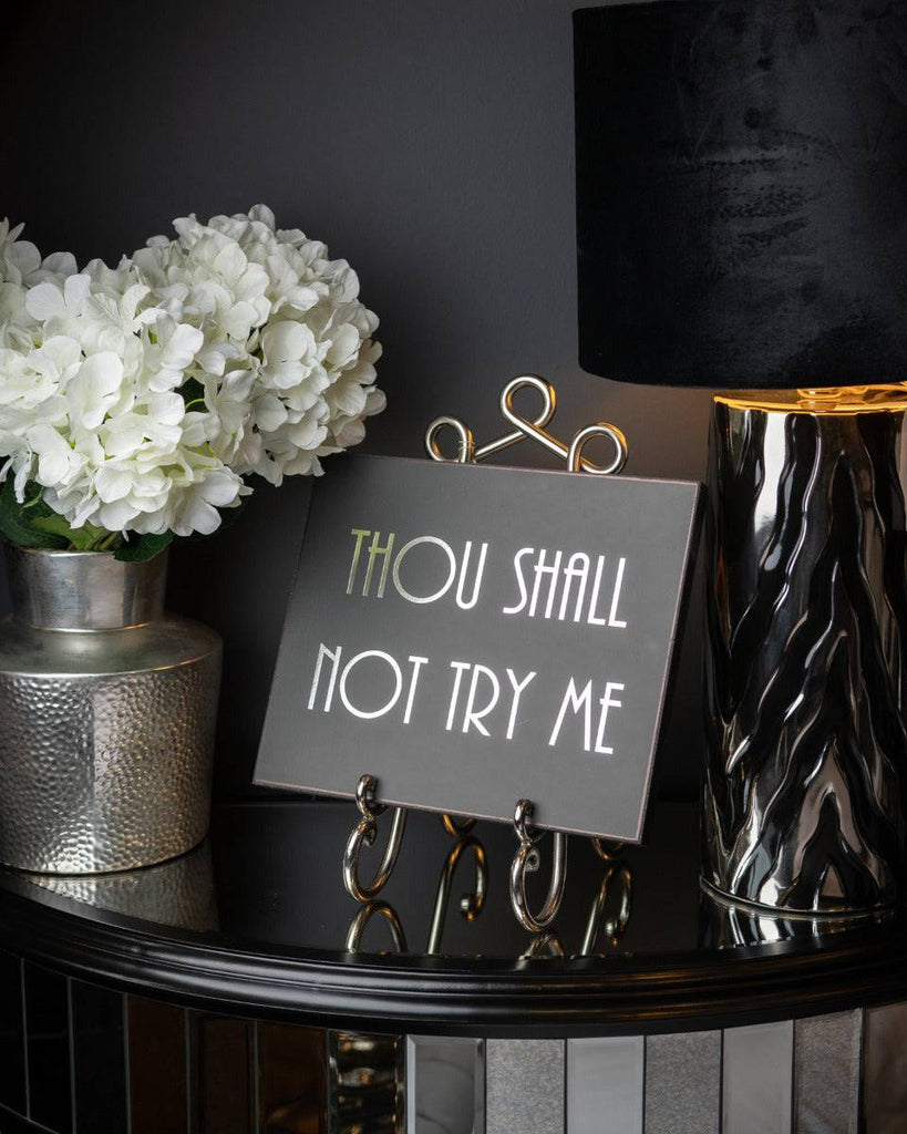 Thou Shall Not Try Me Silver Foil  Plaque - Price Crash Furniture