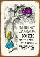 Vintage Metal Sign - Alice In Wonderland - Have I Gone Mad - Price Crash Furniture