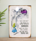 Vintage Metal Sign - Alice In Wonderland - Have I Gone Mad - Price Crash Furniture