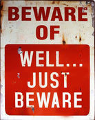 Vintage Metal Sign - Beware Of Well Just Beware - Price Crash Furniture