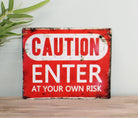 Vintage Metal Sign - Caution Enter At Your Own Risk - Price Crash Furniture