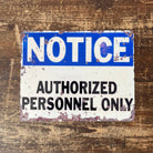 Vintage Metal Sign - Notice Authorized Personnel Only - Price Crash Furniture