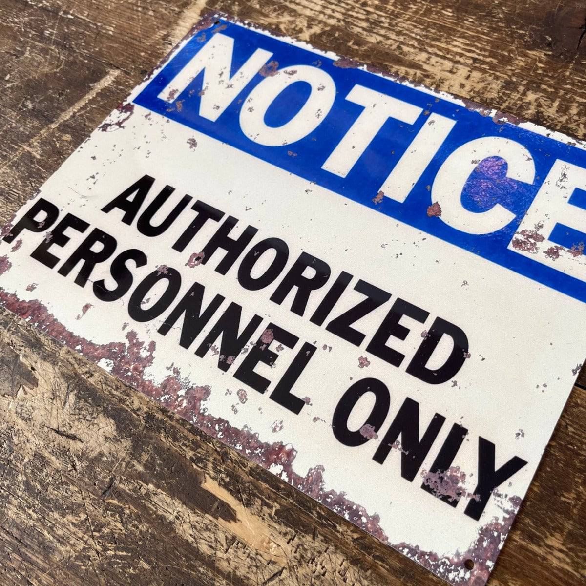 Vintage Metal Sign - Notice Authorized Personnel Only - Price Crash Furniture