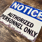 Vintage Metal Sign - Notice Authorized Personnel Only - Price Crash Furniture
