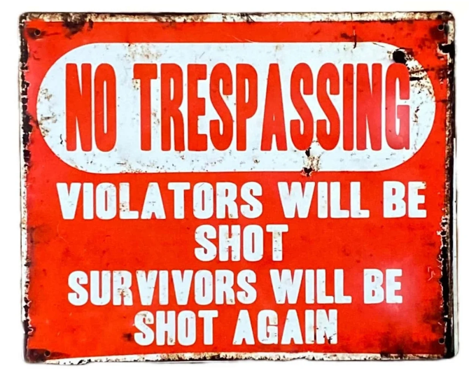 Metal Advertising Wall Sign - No Trespassing, Violators Will Be Shot, Survivors Will Be Shot Again - Price Crash Furniture